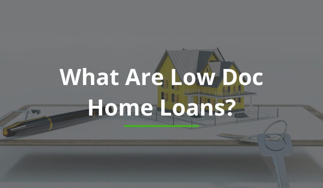 What Are Low Doc Home Loans?